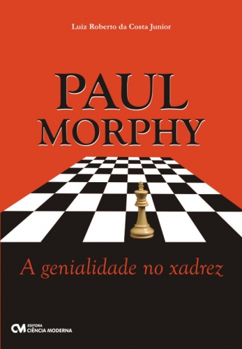 Xadrez e filosófia enxadrística: Paul Morphy - A Genialidade no Xadrez